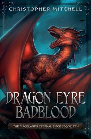 Dragon Eyre Badblood de Christopher Mitchell