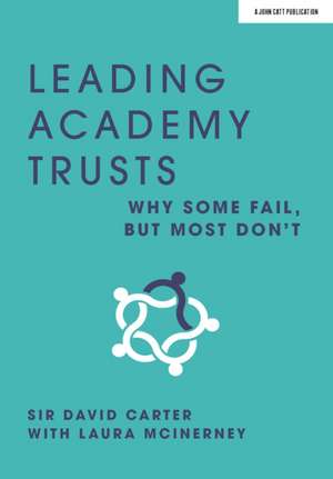 Leading Academy Trusts: Why some fail, but most don't de Laura McInerney