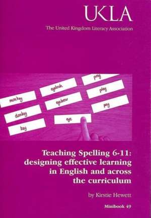 Teaching Spelling 6-11 de Kirstie Hewett