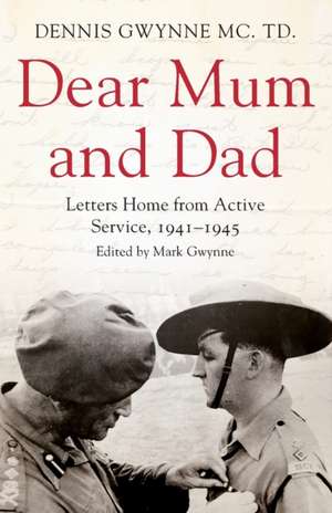 Dear Mum and Dad de Dennis H Gwynne