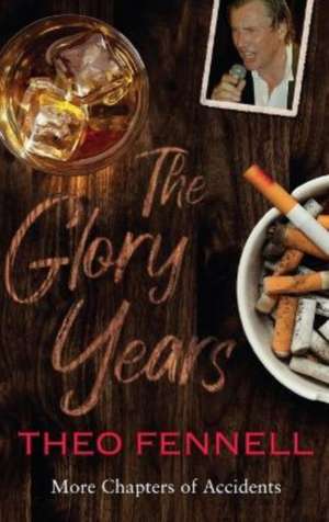 The Glory Years de Theo Fennell