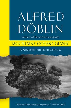 Mountains Oceans Giants: An Epic of the 27th Century de Alfred Doblin