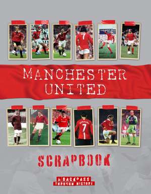 Manchester United Scrapbook de Michael O'Neill