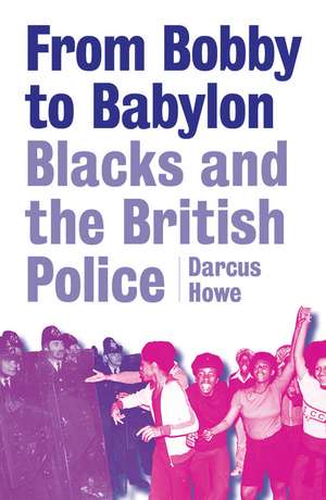 From Bobby to Babylon de Darcus Howe