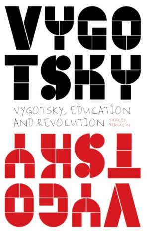 Vygotsky, Education and Revolution de Shirley Franklin