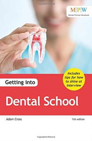 Getting into Dental School de Adam Cross