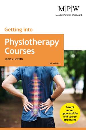 Getting into Physiotherapy Courses de James Griffith