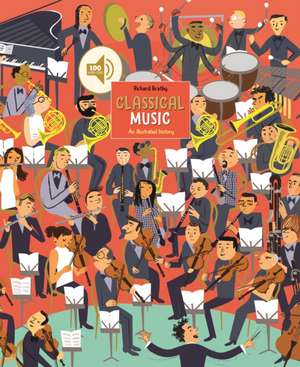 Classical Music: An Illustrated History de Richard Bratby