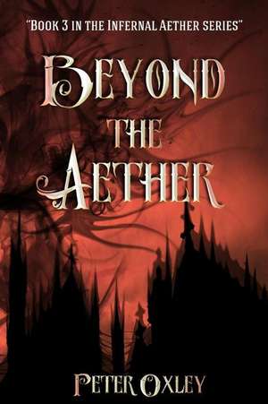 Beyond The Aether de Peter Oxley