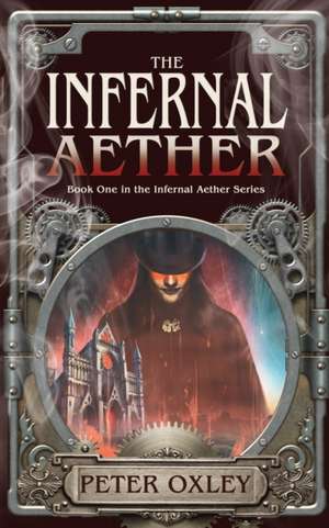 The Infernal Aether de Peter Oxley