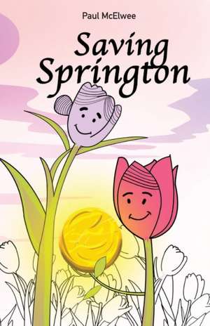 Saving Springton de Paul McElwee