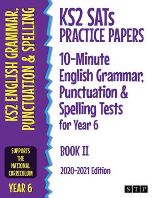 KS2 SATs Practice Papers 10-Minute English Grammar, Punctuation and Spelling Tests for Year 6 de Stp Books