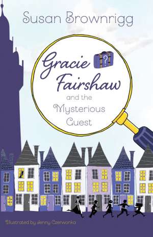 Gracie Fairshaw and the Mysterious Guest de Susan Brownrigg