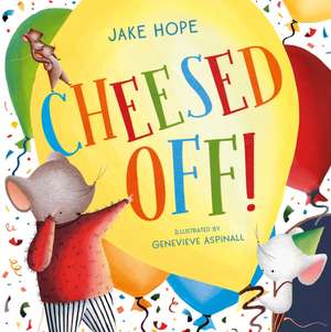 Cheesed Off! de Jake Hope