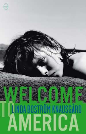 Welcome to America de Linda Bostrom Knausgaard