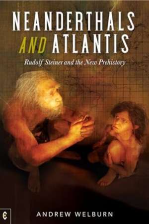 Neanderthals and Atlantis de Andrew J. Welburn