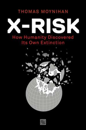 X-Risk de Thomas Moynihan