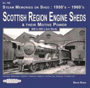 Scottish Region Engine Sheds & Their Motive Power de David Dunn