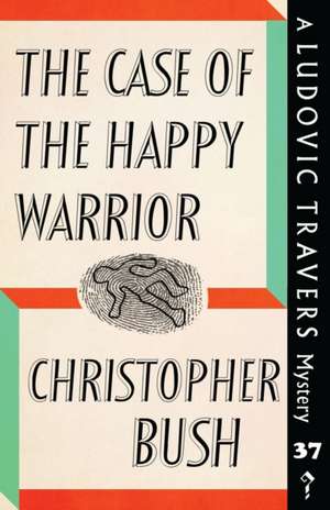 The Case of the Happy Warrior de Christopher Bush