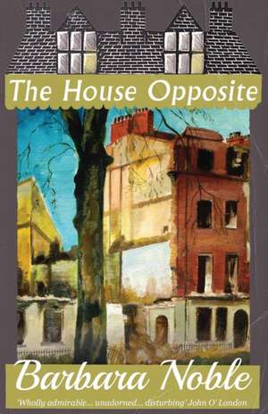 The House Opposite de Barbara Noble