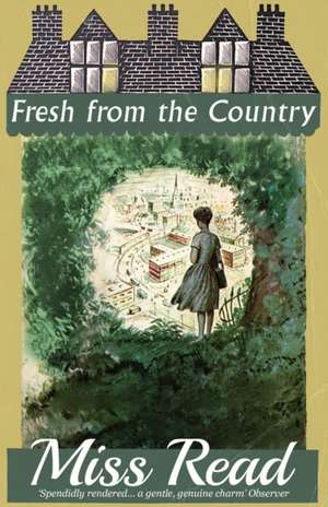 Fresh from the Country de Miss Read