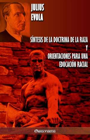 Síntesis de la Doctrina de la Raza y Orientaciones para una educación racial de Julius Evola