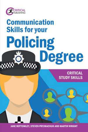 Communication Skills for your Policing Degree de Jane Bottomley