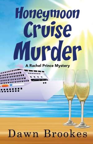 Honeymoon Cruise Murder de Dawn Brookes