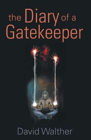 The Diary of a Gatekeeper de David Walther