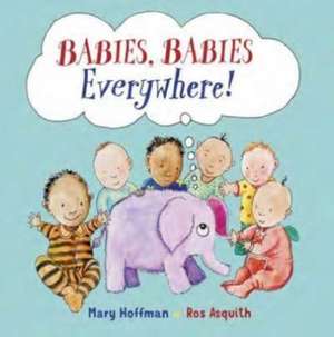 Babies, Babies Everywhere! de Mary Hoffman