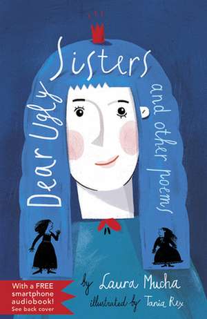 Dear Ugly Sisters: And Other Poems de Laura Mucha