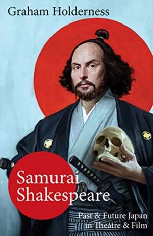 SAMURAI SHAKESPEARE de Graham Holderness