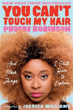 You Can't Touch My Hair de Phoebe Robinson