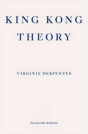 King Kong Theory de Virginie Despentes