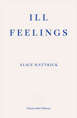 Ill Feelings de Alice Hattrick