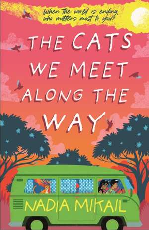 The Cats We Meet Along the Way de Nadia Mikail