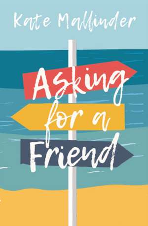 Asking for a Friend de Kate Mallinder