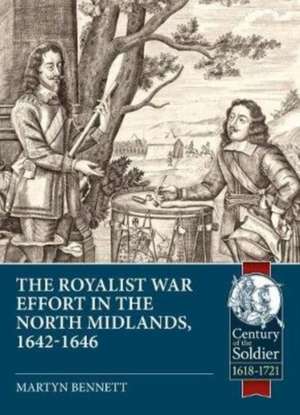 In the Midst of the Kingdom: The Royalist War Effort in the North Midlands, 1642-1646 de Martyn Bennett