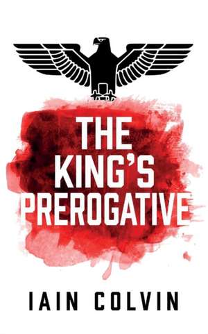 The King's Prerogative de Iain Colvin