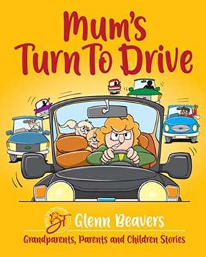 Mum's Turn to Drive de Glenn Beavers