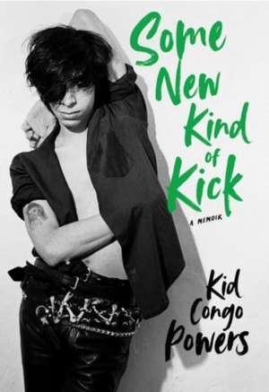 Some New Kind of Kick de Kid Congo Powers