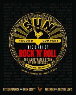 The Birth of Rock 'n' Roll de Peter Guralnick