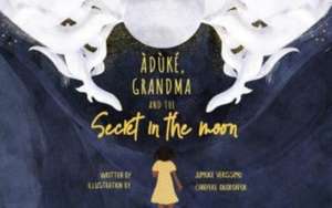 Grandma and the Moon's Hidden Secret de Jumoke Verissimo