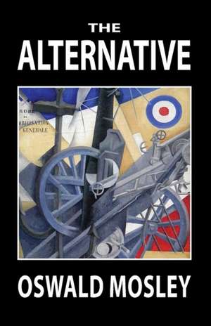 The Alternative de Oswald Mosley