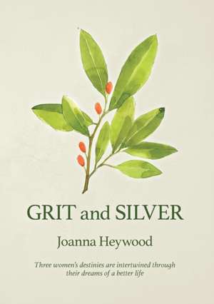 Grit and Silver de Joanna Heywood