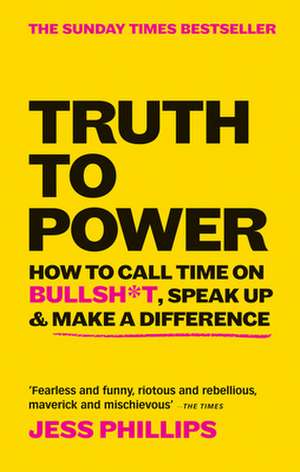 Truth to Power de Jess Phillips