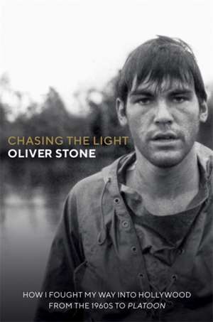 Chasing The Light de Oliver Stone