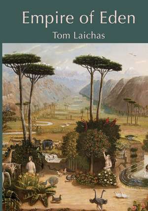 Empire of Eden de Tom Laichas