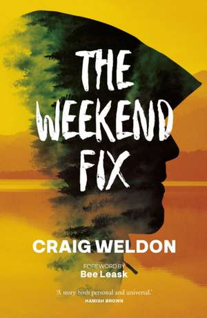 The Weekend Fix de Craig Weldon