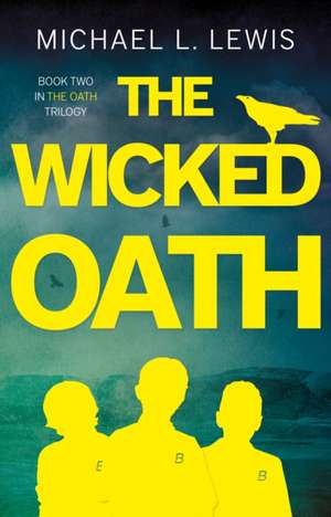 The Wicked Oath de Michael L. Lewis